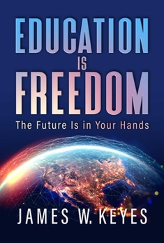 Hardcover Education Is Freedom: The Future Is in Your Hands Book