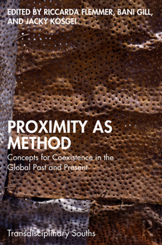 Paperback Proximity as Method: Concepts for Coexistence in the Global Past and Present Book