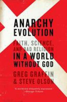 Paperback Anarchy Evolution: Faith, Science, and Bad Religion in a World Without God Book