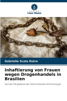 Inhaftierung von Frauen wegen Drogenhandels in Brasilien (German Edition)