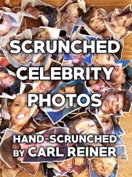 Hardcover Scrunched Photos of Celebrities : Hand-Scrunched by Carl Reiner Book