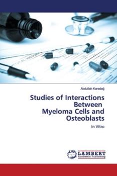 Paperback Studies of Interactions Between Myeloma Cells and Osteoblasts Book