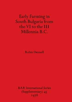 Paperback Early Farming in South Bulgaria from the VI to the III Millennia B.C. Book