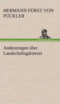 Hardcover Andeutungen Uber Landschaftsgartnerei [German] Book