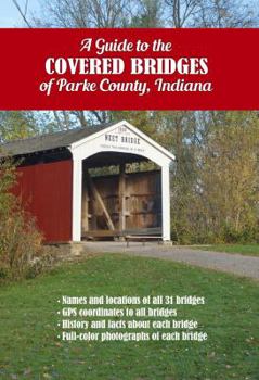 Perfect Paperback A Guide to the Covered Bridges of Parke County, Indiana Book