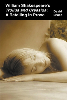 Paperback William Shakespeare's Troilus and Cressida: A Retelling in Prose Book