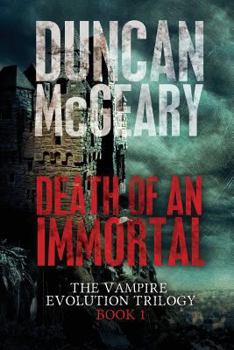 Death of an Immortal - Book #1 of the Vampire Evolution Trilogy