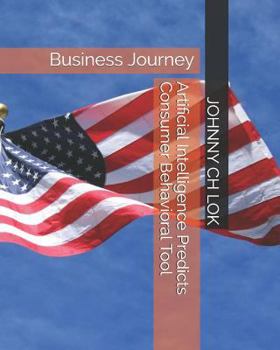 Paperback Artificial Intelligence Predicts Consumer Behavioral Tool: Business Journey Book