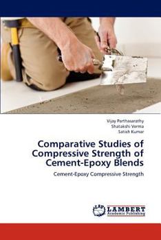 Paperback Comparative Studies of Compressive Strength of Cement-Epoxy Blends Book