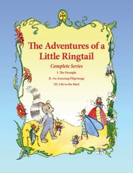 Hardcover The Adventures of Little Ringtail: Complete Series 1. The Drought 2. An Amazing Pilgrimage 3. Life in the Shed Book