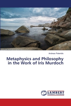 Paperback Metaphysics and Philosophy in the Work of Iris Murdoch Book