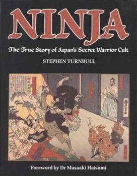 Hardcover Ninja: The True Story of Japan's Secret Warrior Cult Book