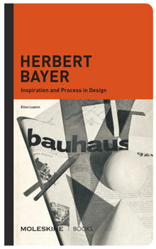 Hardcover Herbert Bayer: Inspiration and Process in Design Book