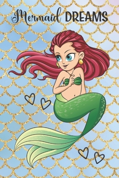 Mermaid Dreams: Journal/Notebook for Young Ladies with Cute Mermaid, colorful background