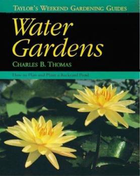 Paperback Taylor's Weekend Gardening Guide to Water Gardens: How to Plan and Plant a Backyard Pond Book