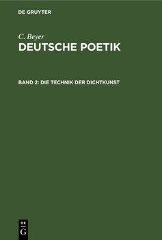 Hardcover Die Technik Der Dichtkunst: Anleitung Zum Vers- Und Strophenbau Zur Übersetzungskunst [German] Book