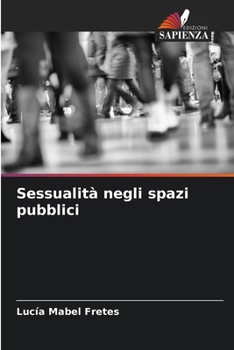 Sessualità negli spazi pubblici (Italian Edition)
