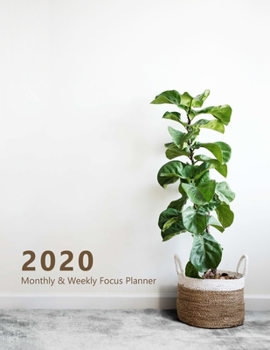 Paperback 2020 Monthly & Weekly Focus Planner: Large. Monthly overview and Weekly layout with focus, tasks, to-dos and notes sections. Accomplish your goals. Mo Book