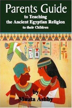 Paperback The Parents Guide to the Asarian Resurrection Myth: How to Teach Yourself and Your Child the Principles of Universal Mystical Religion Book