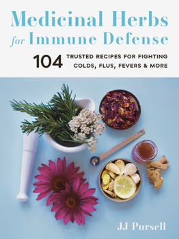 Paperback Medicinal Herbs for Immune Defense: 104 Trusted Recipes for Fighting Colds, Flus, Fevers, and More Book