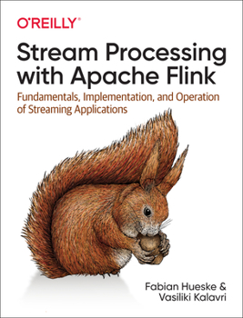 Paperback Stream Processing with Apache Flink: Fundamentals, Implementation, and Operation of Streaming Applications Book
