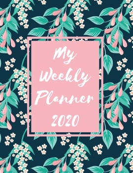 Paperback My Weekly Planner 2020: 2020 Year At A Glance Two Page Monthly Spreads Two Page Weekly Spreads with Horizontal View Pink and teal flowers navy Book