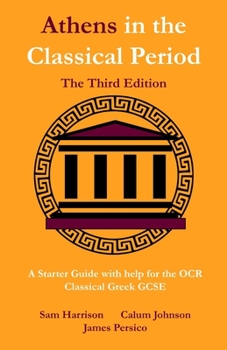 Paperback Athens in the Classical Period - The Third Edition: An Updated Starter Guide with Help for the OCR Classical Greek GCSE Book