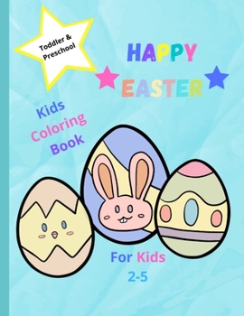 Paperback Easter Coloring Book for Toddlers Ages 2-5: Easter Bunnies and Eggs Gift for Easter (Easter Gifts for Kids) Book