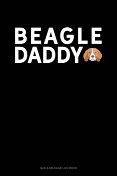 Paperback Beagle Daddy: Gas & Mileage Log Book