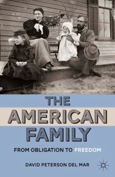 Paperback The American Family: From Obligation to Freedom Book