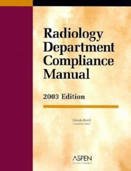 Paperback Radiology Department Compliance Manual: 2003 Edition (Aspen Law & Business Compliance Series) Book