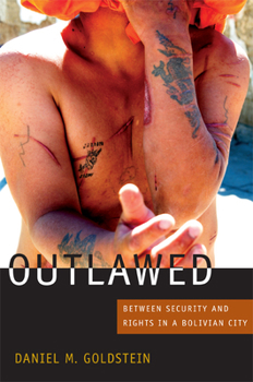 Paperback Outlawed: Between Security and Rights in a Bolivian City Book