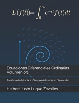 Ecuaciones Diferenciales Ordinarias Volumen 03: Transformada de Laplace y Sistemas de Ecuaciones Diferenciales (Licenciatura de Matematicas) (Spanish Edition)