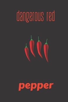 dangerous red pepper: small lined Pepper Notebook / Travel Journal to write in (6'' x 9'') 120 pages