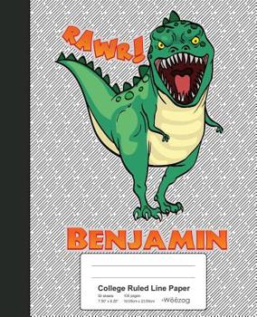 Paperback College Ruled Line Paper: BENJAMIN Dinosaur Rawr T-Rex Notebook Book