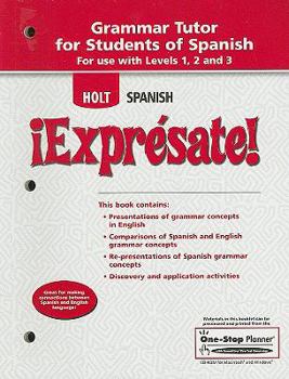 Paperback Holt Spanish: Expresate! Grammar Tutor for Students of Spanish: For Use with Levels 1, 2 and 3 Book