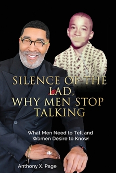 Paperback Silence of the Lad - Why Men Stop Talking: What Men Need to Tell and Women Desire to Know! Book