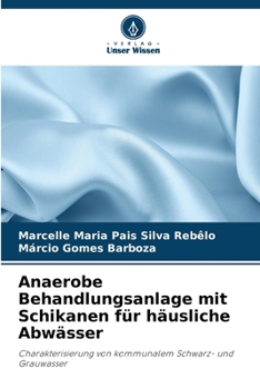 Anaerobe Behandlungsanlage mit Schikanen für häusliche Abwässer: Charakterisierung von kommunalem Schwarz- und Grauwasser