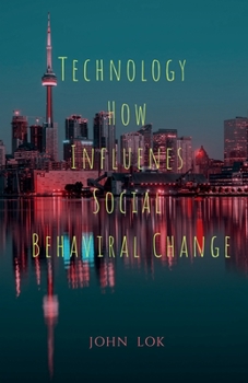Paperback Technology How Influenes Social Behaviral Change Book