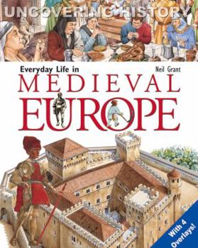 Hardcover Everyday Life in Medieval Europe (Uncovering History) Book