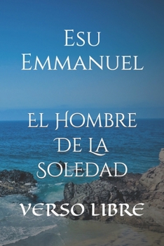 Paperback El Hombre De La Soledad.: Verso Libre. [Spanish] Book