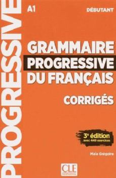 Grammaire Progressive Du FranÃ§ais: Ave 400 Exercises