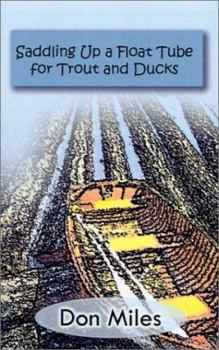 Paperback Saddling Up a Float Tube for Trout and Ducks Book