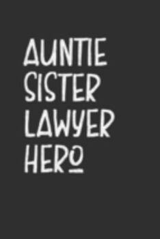 Aunt Sister Lawyer Hero: Aunt Journal, Diary, Notebook or Gift for Auntie