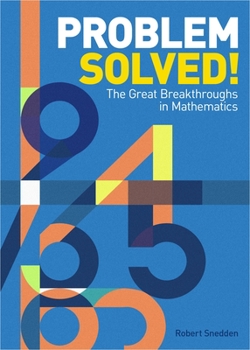 Hardcover Problem Solved!: The Great Breakthroughs in Mathematics Book