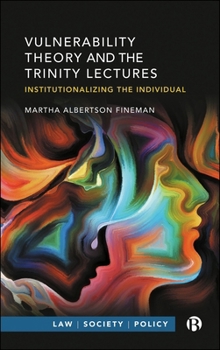 Paperback Vulnerability Theory and the Trinity Lectures: Institutionalizing the Individual Book