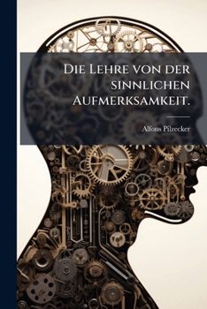 Paperback Die Lehre von der sinnlichen Aufmerksamkeit. [German] Book