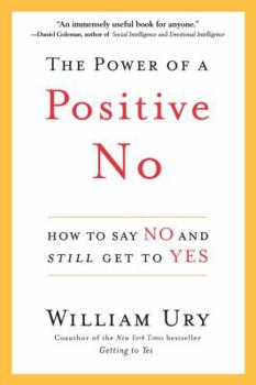 Hardcover The Power of a Positive No: How to Say No and Still Get to Yes Book
