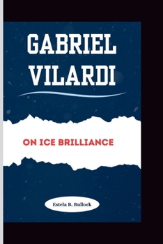 Paperback Gabriel Vilardi: On Ice Brilliance Book