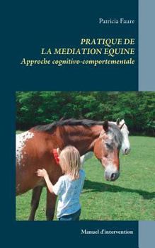 Paperback Pratique de la médiation équine: Approche cognitivo-comportementale [French] Book